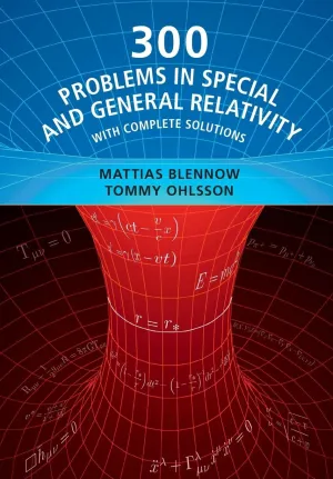 300 Problems in Special and General Relativity 1st Edition