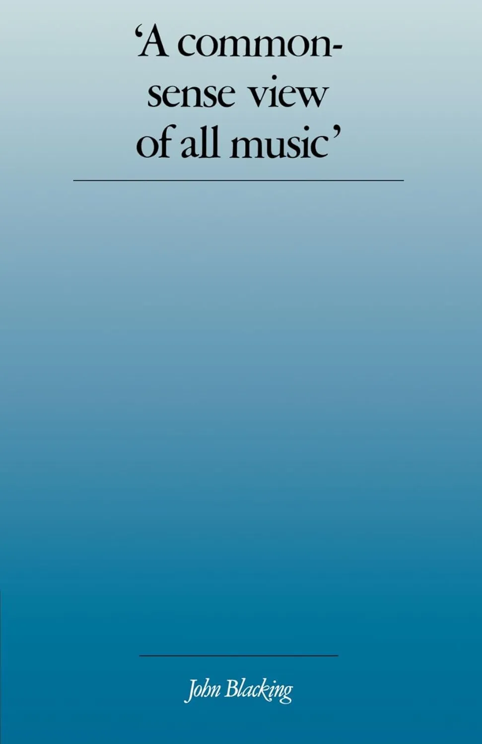 'A Commonsense View of All Music': Reflections on Percy Grainger's Contribution to Ethnomusicology and Music Education