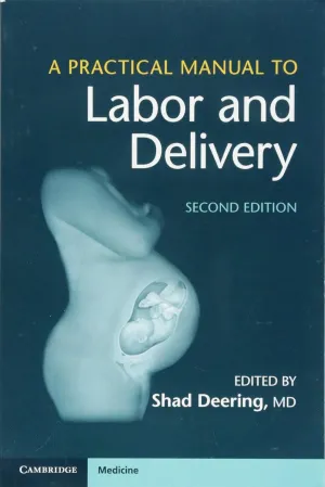 A Practical Manual to Labor and Delivery 2nd Edition