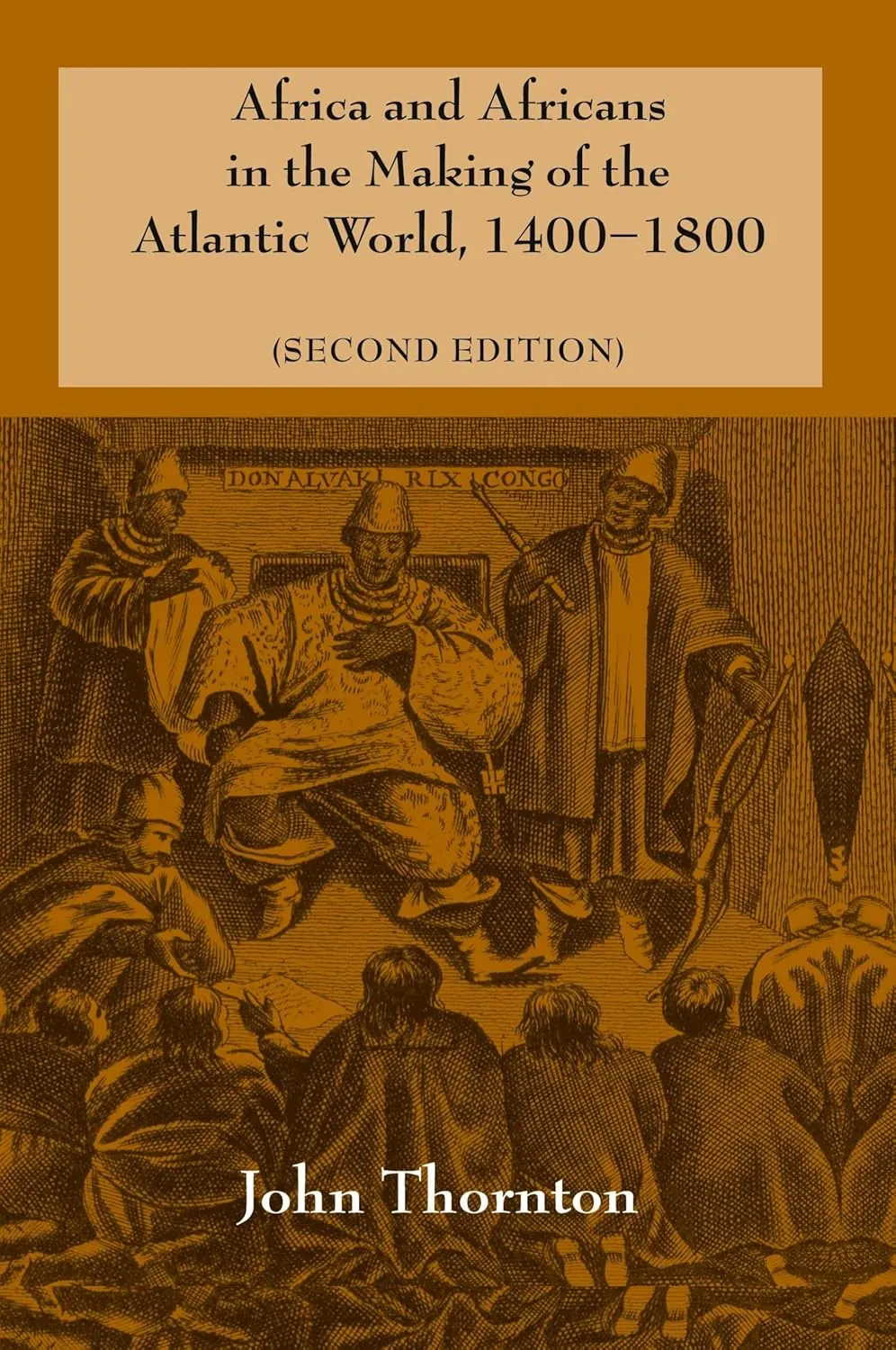 Africa and Africans in the Making of the Atlantic World, 1400-1800 (Studies in Comparative World History) 2nd Edition