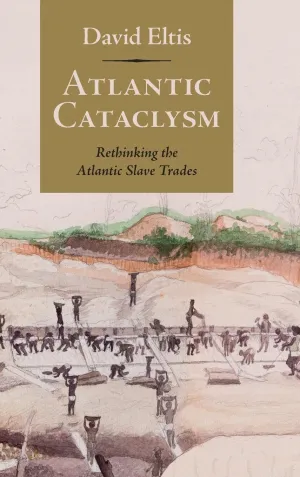 Atlantic Cataclysm: Rethinking the Atlantic Slave Trades
