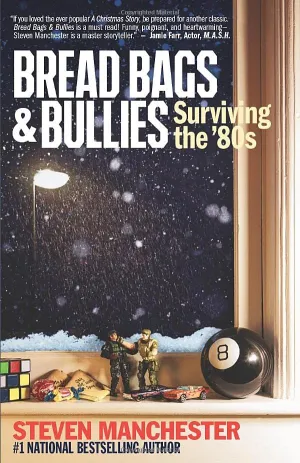 Bread Bags & Bullies: Surviving the 80s Paperback – October 25, 2019