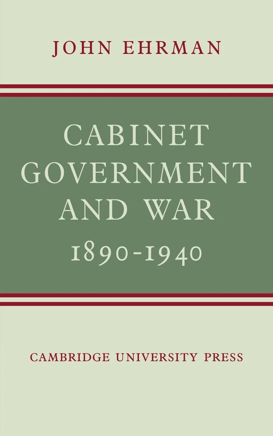 Cabinet Government and War, 1890–1940 1st Edition