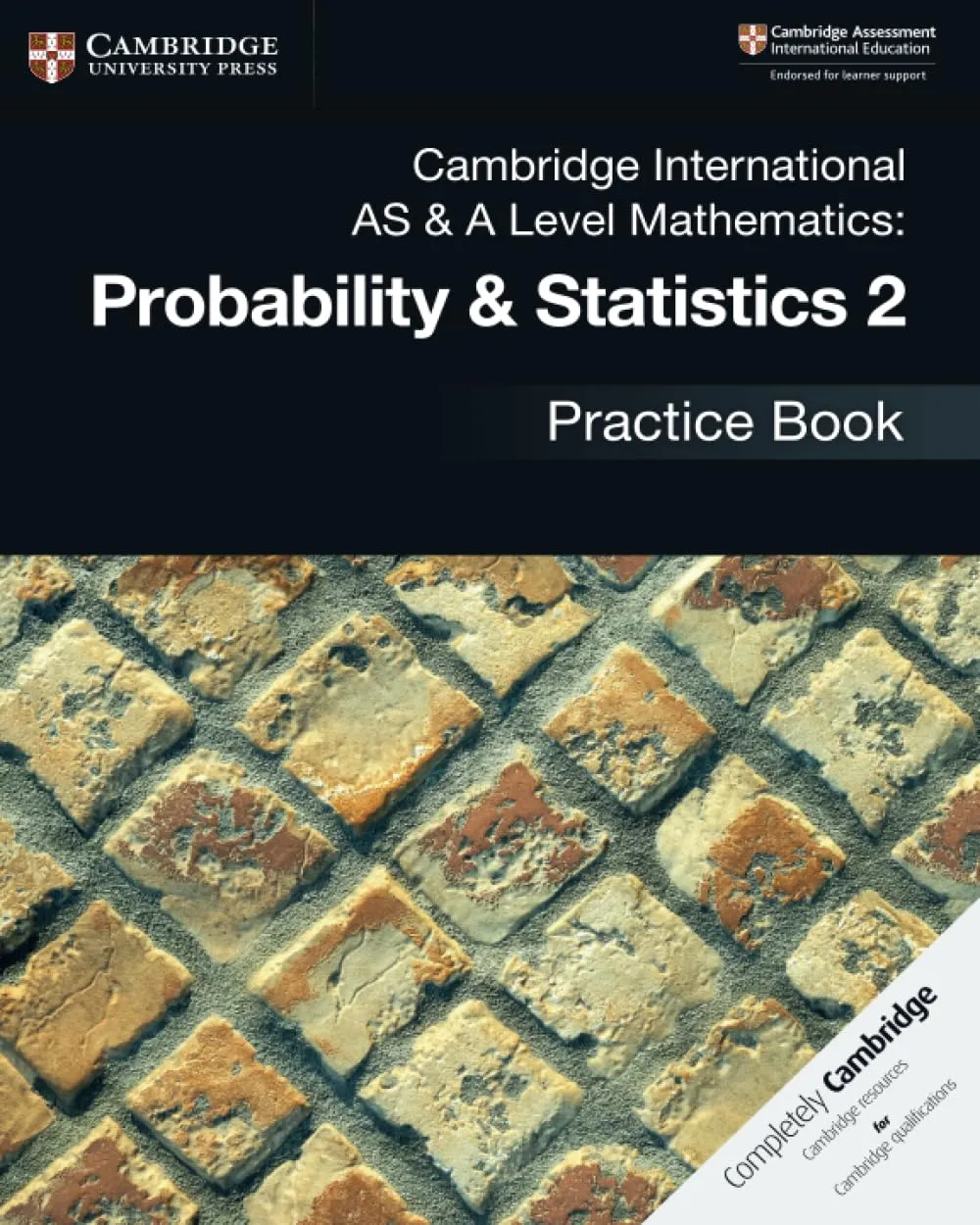 Cambridge International AS & A Level Mathematics: Probability & Statistics 2 Practice Book New Edition