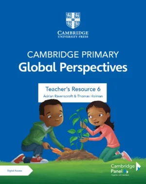 Cambridge Primary Global Perspectives Stage 6 Teacher's Resource with Digital Access Teacher’s Edition