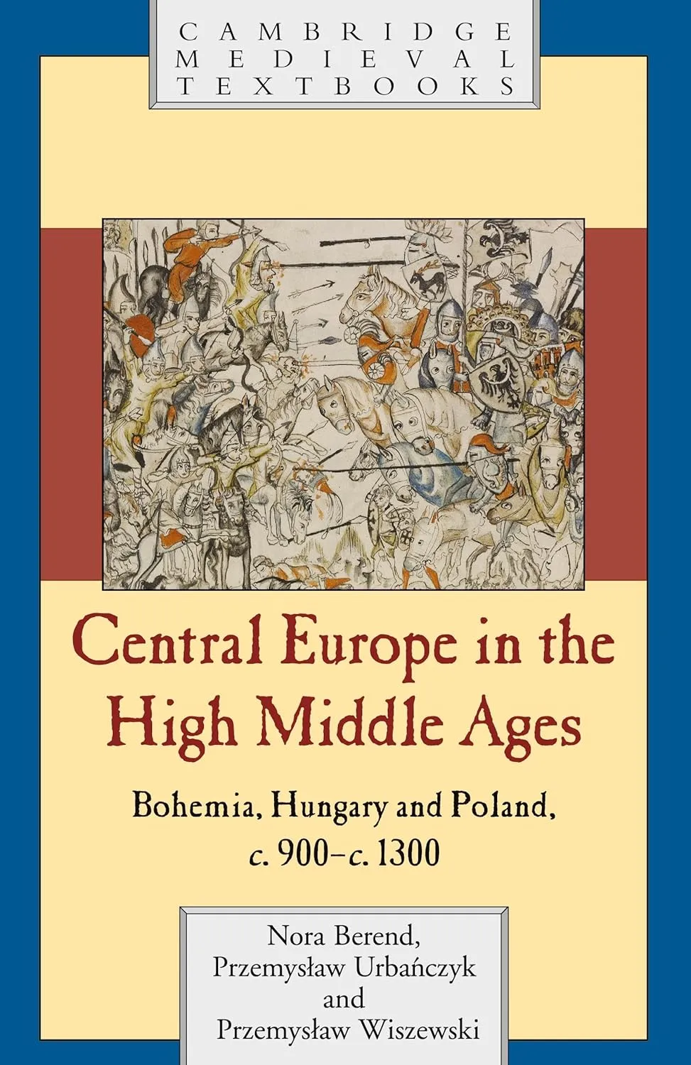 Central Europe in the High Middle Ages (Cambridge Medieval Textbooks)