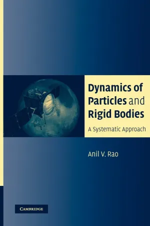 Dynamics of Particles and Rigid Bodies: A Systematic Approach Illustrated Edition