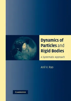 Dynamics of Particles and Rigid Bodies: A Systematic Approach Reissue Edition
