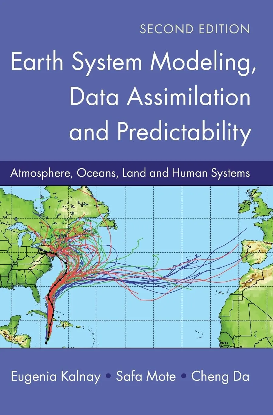 Earth System Modeling, Data Assimilation and Predictability: Atmosphere, Oceans, Land and Human Systems 2nd Edition