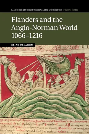 Flanders and the Anglo-Norman World, 1066–1216 (Cambridge Studies in Medieval Life and Thought: Fourth Series, Series Number 88) Reprint Edition