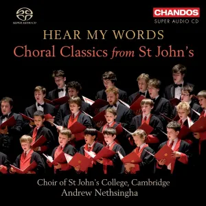 Hear My Words: Choral Classics from St Johns
