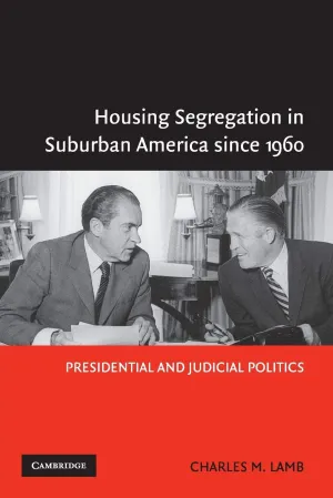 Housing Segregation in Suburban America since 1960: Presidential and Judicial Politics Edition Unstated