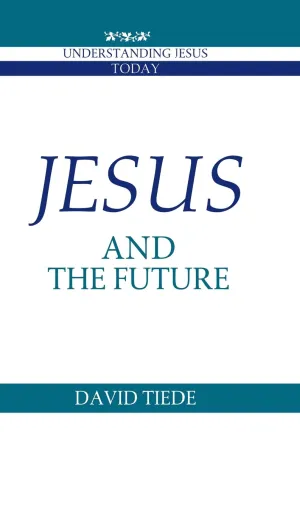 Jesus and the Future (Understanding Jesus Today) First Edition