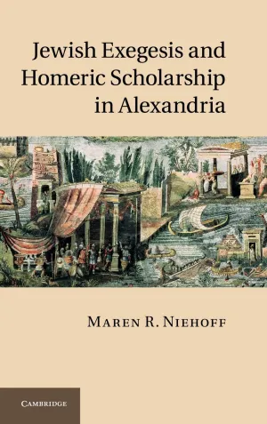 Jewish Exegesis and Homeric Scholarship in Alexandria 1st Edition