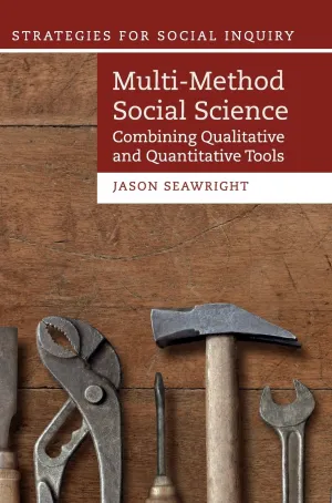 Multi-Method Social Science: Combining Qualitative and Quantitative Tools (Strategies for Social Inquiry)