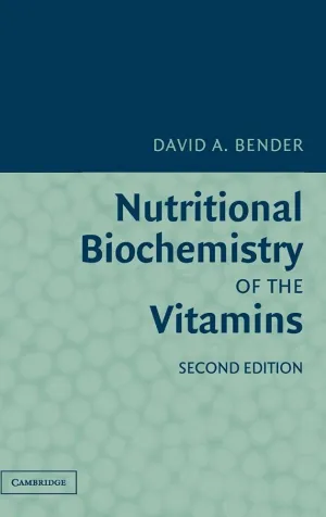Nutritional Biochemistry of the Vitamins 2nd Edition