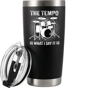 Panvola The Tempo Is What I Say It Is Drummers Gifts Vacuum Insulated Tumblers Drum Player Musicians Drummer Brother Boyfriend Friend Band Travel Mug 20 oz Black