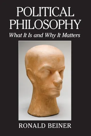 Political Philosophy: What It Is and Why It Matters First Edition