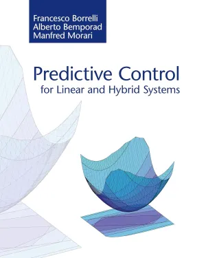 Predictive Control for Linear and Hybrid Systems 1st Edition