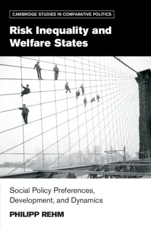 Risk Inequality and Welfare States (Cambridge Studies in Comparative Politics)
