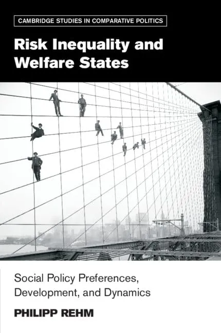 Risk Inequality and Welfare States (Cambridge Studies in Comparative Politics)