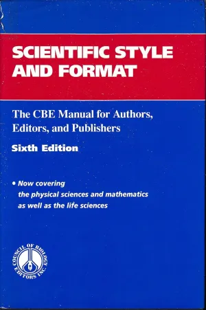Scientific Style and Format: The CBE Manual for Authors, Editors, and Publishers (CBE Style Manual) 6th Edition