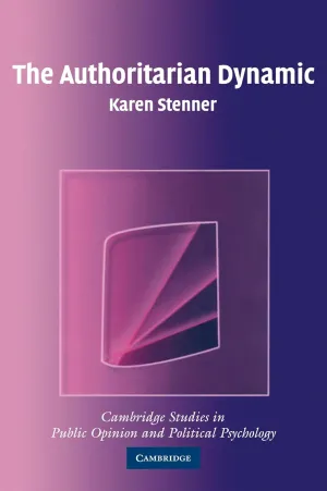 The Authoritarian Dynamic (Cambridge Studies in Public Opinion and Political Psychology) Illustrated Edition