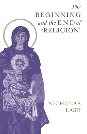 The Beginning and the End of 'Religion'