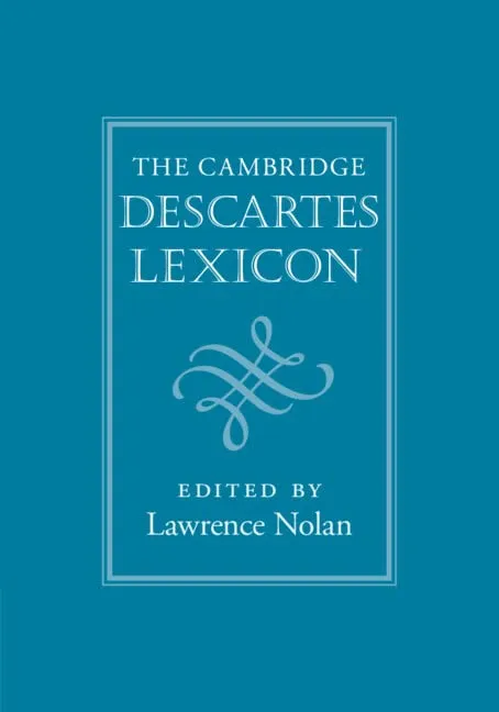 The Cambridge Descartes Lexicon