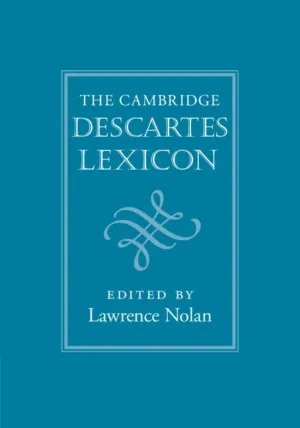 The Cambridge Descartes Lexicon