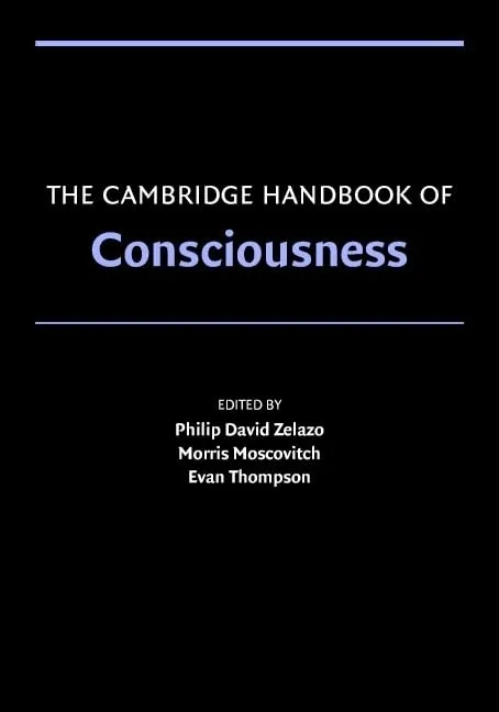 The Cambridge Handbook of Consciousness (Cambridge Handbooks in Psychology) 1st Edition