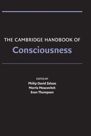 The Cambridge Handbook of Consciousness (Cambridge Handbooks in Psychology) 1st Edition