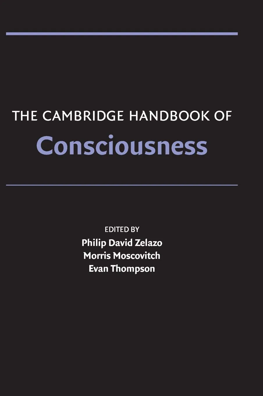 The Cambridge Handbook of Consciousness (Cambridge Handbooks in Psychology) 1st Edition