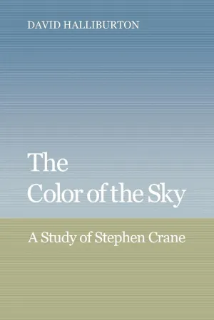 The Color of the Sky: A Study of Stephen Crane (Cambridge Studies in American Literature and Culture, Series Number 30) 1st Edition