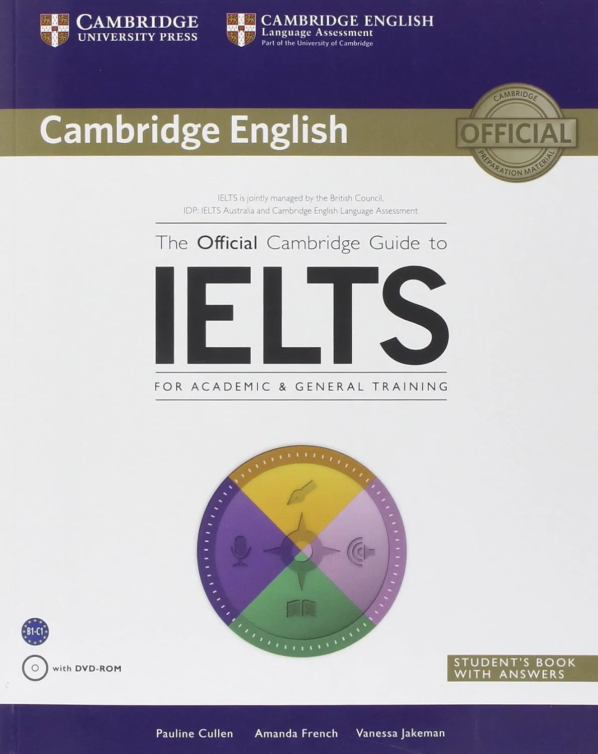 The Official Cambridge Guide to IELTS for Academic & General Training with Answers with DVD-ROM (Cambridge English) New Edition