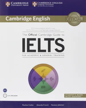 The Official Cambridge Guide to IELTS for Academic & General Training with Answers with DVD-ROM (Cambridge English) New Edition