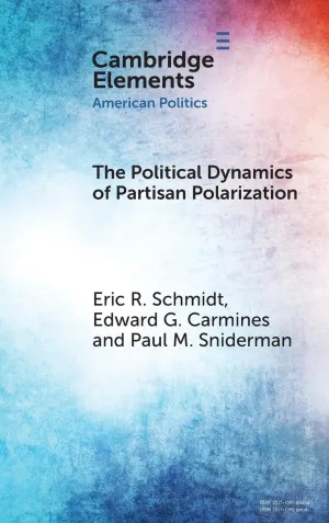 The Political Dynamics of Partisan Polarization (Elements in American Politics)