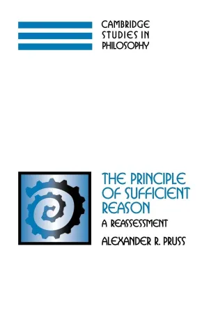The Principle of Sufficient Reason: A Reassessment (Cambridge Studies in Philosophy)