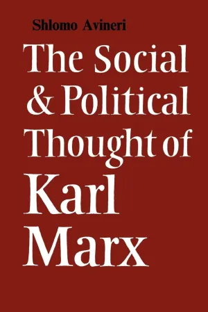 The Social and Political Thought of Karl Marx (Cambridge Studies in the History and Theory of Politics) First Edition