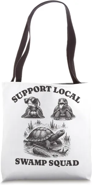 turtle Lovers - Support Local swamp squad Tote Bag