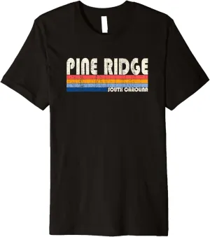Vintage Retro 70s 80s Style Hometown of Pine Ridge, SC Premium T-Shirt