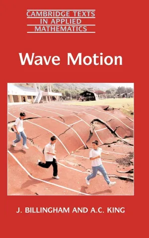 Wave Motion (Cambridge Texts in Applied Mathematics, Series Number 24) 1st Edition