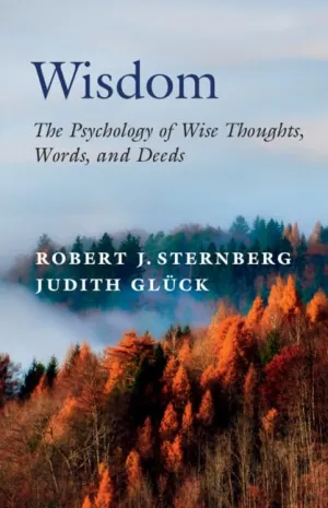 Wisdom: The Psychology of Wise Thoughts, Words, and Deeds New Edition