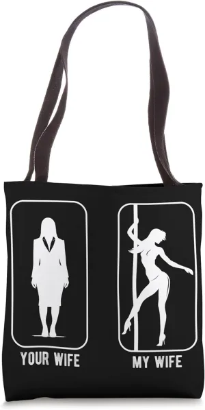 YOUR WIFE MY WIFE Humorous Spouse Comparison Couple Tote Bag